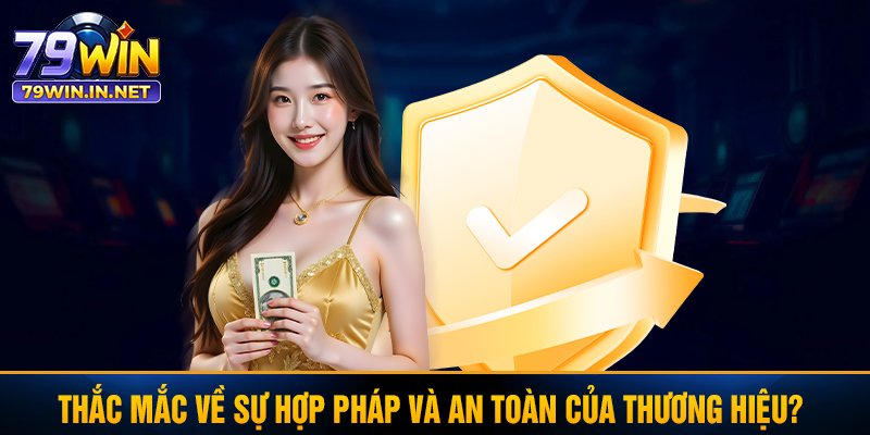 Thắc mắc về sự hợp pháp và an toàn của thương hiệu? Thắc mắc về sự hợp pháp và an toàn của thương hiệu?