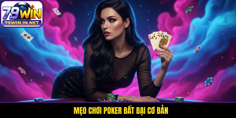 Mẹo chơi Poker bất bại cơ bản
