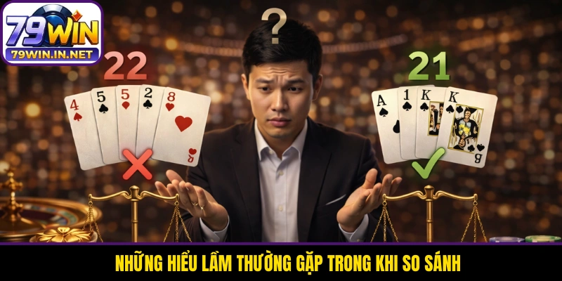 Những hiểu lầm thường gặp trong khi so sánh Những hiểu lầm thường gặp trong khi so sánh