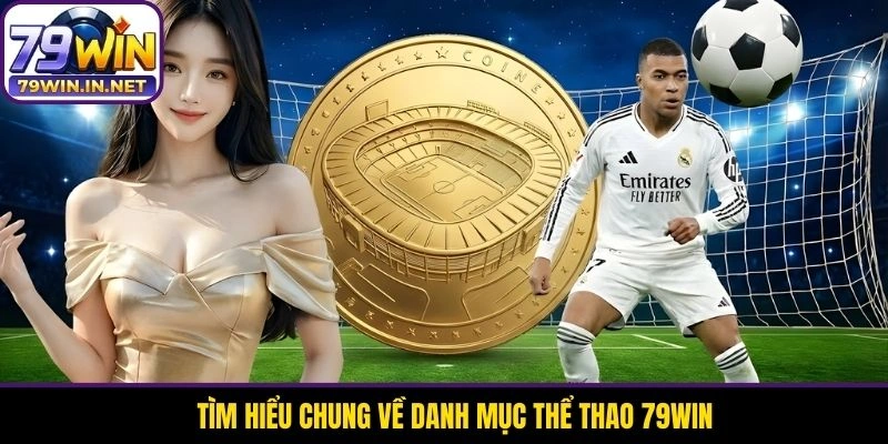 Tìm hiểu chung về danh mục thể thao 79WIN Tìm hiểu chung về danh mục thể thao 79WIN
